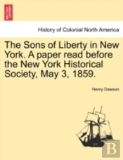 The Sons Of Liberty In New York. A Paper