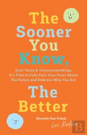 The Sooner You Know, The Better