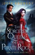 The Sorceress Queen And The Pirate Rogue
