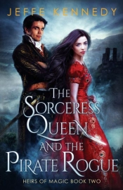 The Sorceress Queen And The Pirate Rogue