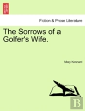 The Sorrows Of A Golfer'S Wife.
