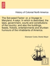 The Sot-Weed Factor: Or, A Voyage To Mar