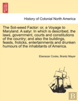 Bertrand.pt - The Sot-Weed Factor: Or, A Voyage To Mar