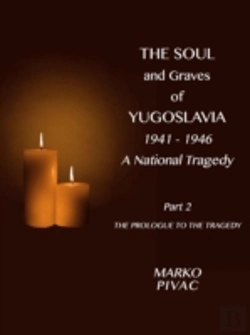 Bertrand.pt - The Soul And Graves Of Yugoslavia A National Tragedy Part 2  The Prologue To The Tragedy