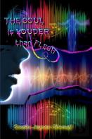 The Soul Is Louder Than Flesh