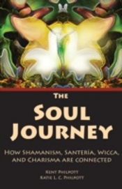 The Soul Journey: How Shamanism, Santeria, Wicca And Charisma Are Connected