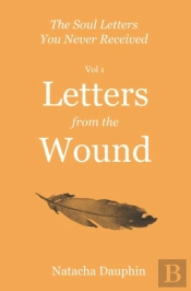 The Soul Letters Vol 1. Letters From The Wound