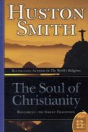 The Soul Of Christianity: Restoring The Great Tradition