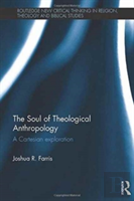 The Soul Of Theological Anthropology