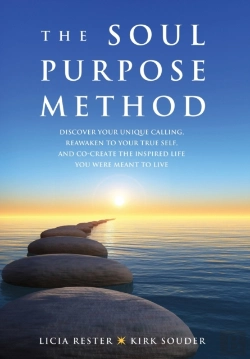 Bertrand.pt - The Soul Purpose Method: Discover Your Unique Calling, Reawaken To Your True Self, And Co-Create The Inspired Life You Were Meant To Live