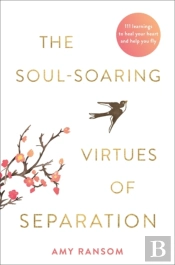 The Soul-Soaring Virtues Of Separation