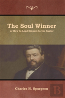 The Soul Winner Or How To Lead Sinners To The Savior