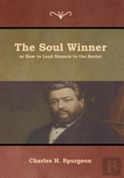 The Soul Winner Or How To Lead Sinners To The Savior
