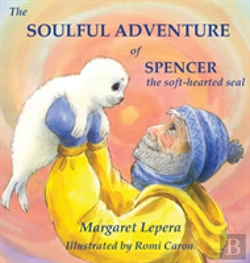 Bertrand.pt - The Soulful Adventure Of Spencer, The Soft-Hearted Seal