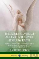The Soul'S Conflict And Victory Over Itself By Faith: A Bible Commentary; The Human Spirit Represented In The Psalms, Old And New Testament