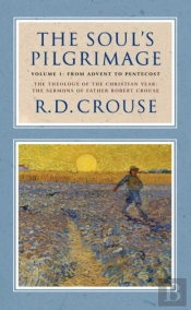 The Soul'S Pilgrimage - Volume 1: From Advent To Pentecost