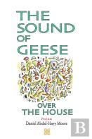 The Sound Of Geese Over The House / Poems
