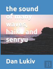 The Sound Of Many Waves, Haiku And Senryu