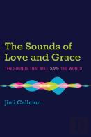 The Sounds Of Love And Grace