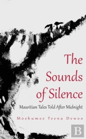 The Sounds Of Silence. Mauritian Tales Told After Midnight