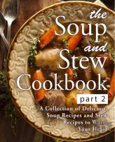 The Soup And Stew Cookbook 2