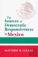 The Sources Of Democratic Responsiveness In Mexico