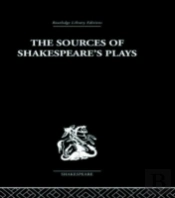 The Sources Of Shakespeare'S Plays