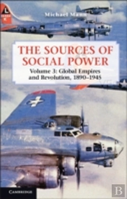 Bertrand.pt - The Sources Of Social Power: Volume 3, Global Empires And Revolution, 1890â€“1945
