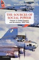 The Sources Of Social Power: Volume 3, Global Empires And Revolution, 1890â€“1945