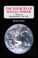 The Sources Of Social Power: Volume 4, Globalizations, 1945â€“2011