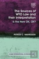 The Sources Of Wto Law And Their Interpretation - Is The New Ok, Ok?
