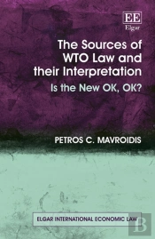 The Sources Of Wto Law And Their Interpretation - Is The New Ok, Ok?