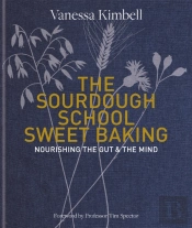 The Sourdough School: Sweet Baking