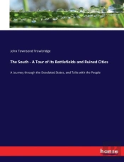 The South - A Tour Of Its Battlefields And Ruined Cities