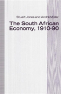 The South African Economy, 1910â€“90