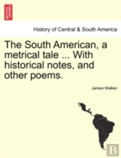Bertrand.pt - The South American, A Metrical Tale ...