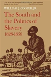 The South And The Politics Of Slavery, 1828-1856