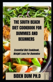 The South Beach Diet Cookbook For Dummies And Beginners
