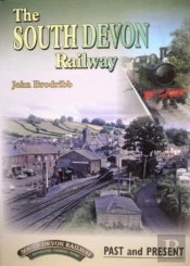 The South Devon Railway Past And Present