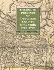 The South Precinct Of Dutchess County New York 1740-1790