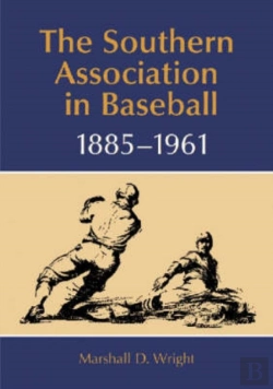 Bertrand.pt - The Southern Association In Baseball, 1885-1961