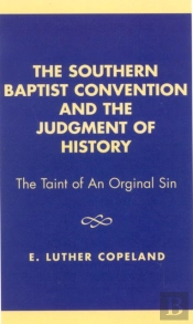The Southern Baptist Convention And The Judgement Of History