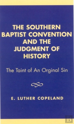 Bertrand.pt - The Southern Baptist Convention And The Judgement Of History