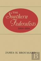 The Southern Federalists, 1800-1816