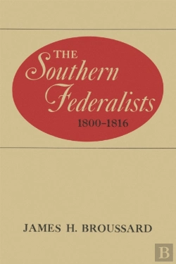 Bertrand.pt - The Southern Federalists, 1800-1816