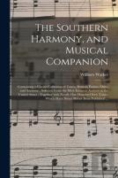 The Southern Harmony, And Musical Companion