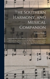 The Southern Harmony, And Musical Companion