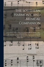 The Southern Harmony, And Musical Companion