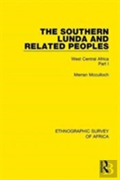 The Southern Lunda And Related Peoples (Northern Rhodesia, Belgian Congo, Angola)