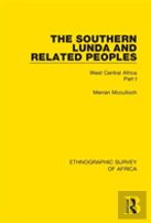 The Southern Lunda And Related Peoples (Northern Rhodesia, Belgian Congo, Angola)
